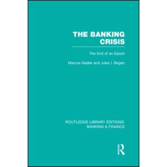 The Banking Crisis (RLE Banking & Finance)