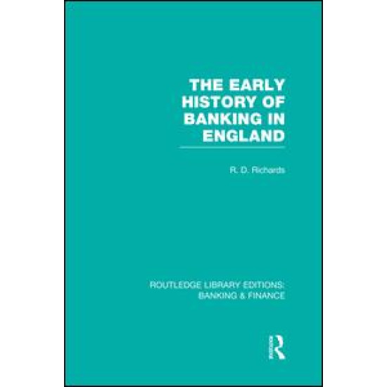 The Early History of Banking in England (RLE Banking & Finance)