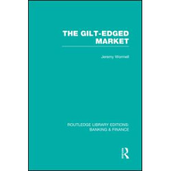 The Gilt-Edged Market (RLE Banking & Finance) The Gilt-Edged Market (RLE Banking & Finance)