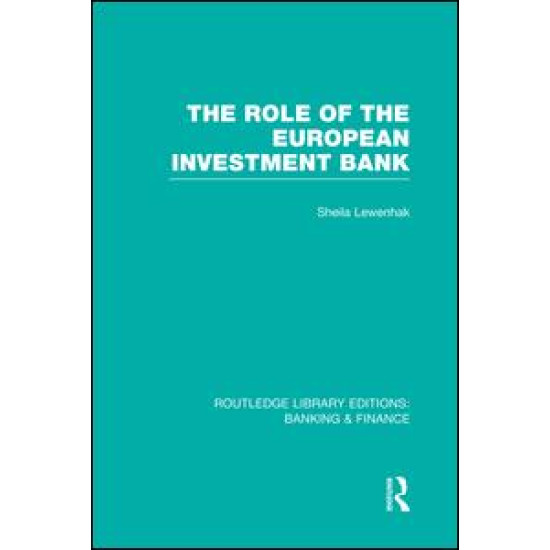 The Role of the European Investment Bank (RLE Banking & Finance)