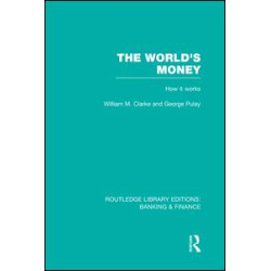 The World's Money (RLE: Banking & Finance) The World's Money (RLE: Banking & Finance)