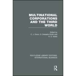 Multinational Corporations and the Third World (RLE International Business) Multinational Corporations and the Third World (RLE International Business)