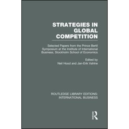 Strategies in Global Competition (RLE International Business) Strategies in Global Competition (RLE International Business)