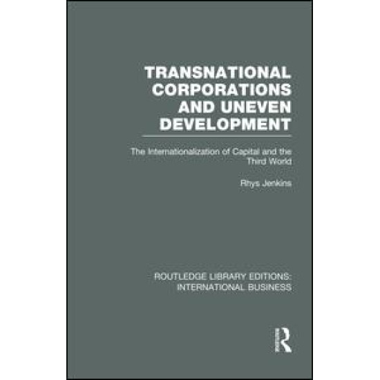 Transnational Corporations and Uneven Development (RLE International Business) Transnational Corporations and Uneven Development (RLE International Business)