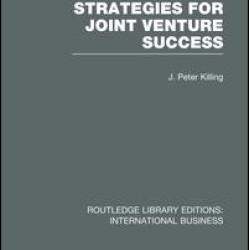 Strategies for Joint Venture Success (RLE International Business)