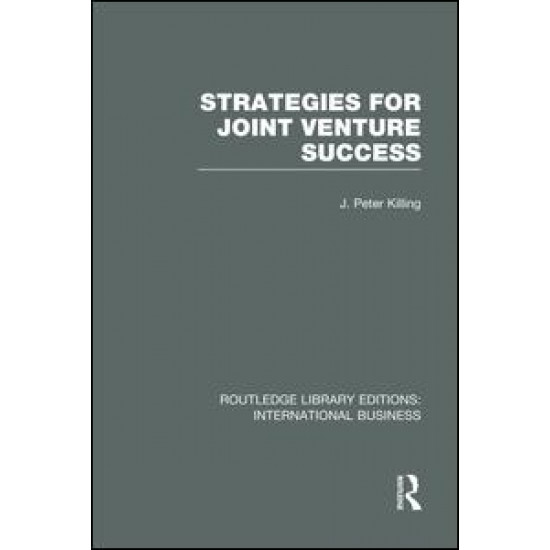 Strategies for Joint Venture Success (RLE International Business)