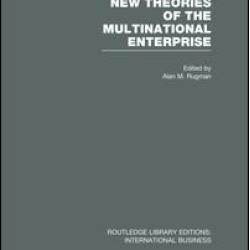 New Theories of the  Multinational Enterprise (RLE International Business)