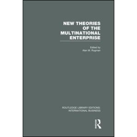 New Theories of the Multinational Enterprise (RLE International Business) New Theories of the Multinational Enterprise (RLE International Business)