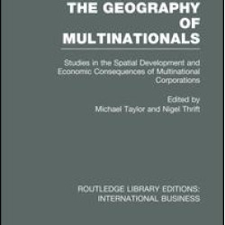 The Geography of Multinationals (RLE International Business)