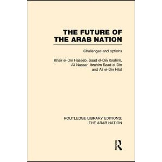 The Future of the Arab Nation (RLE: The Arab Nation)