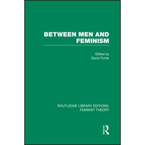 Between Men and Feminism (RLE Feminist Theory)