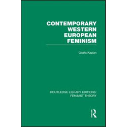 Contemporary Western European Feminism (RLE Feminist Theory) Contemporary Western European Feminism (RLE Feminist Theory)
