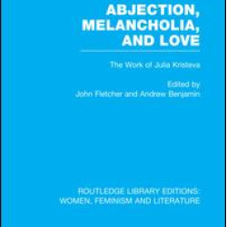 Abjection, Melancholia and Love Abjection, Melancholia and Love