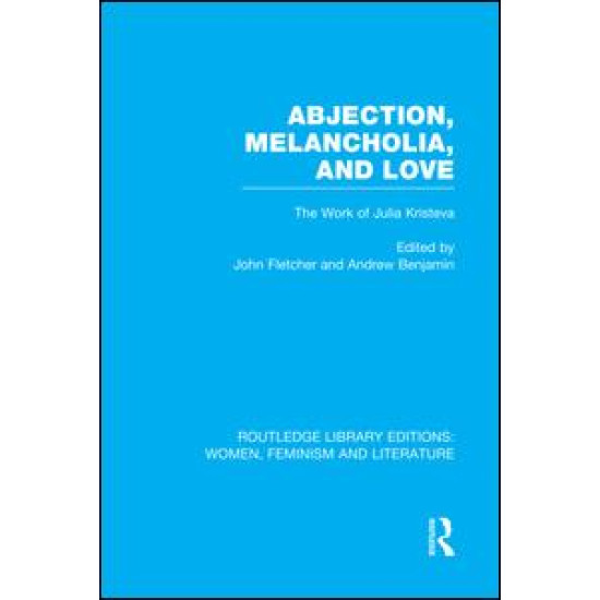 Abjection, Melancholia and Love Abjection, Melancholia and Love