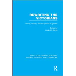 Rewriting the Victorians Rewriting the Victorians