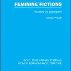 Feminine Fictions Feminine Fictions