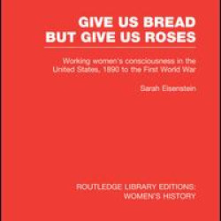 Give Us Bread but Give Us Roses