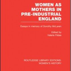 Women as Mothers in Pre-Industrial England Women as Mothers in Pre-Industrial England