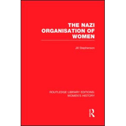 The Nazi Organisation of Women The Nazi Organisation of Women