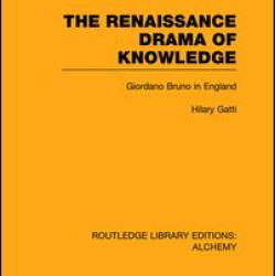 The Renaissance Drama of Knowledge The Renaissance Drama of Knowledge