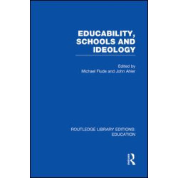 Educability, Schools and Ideology (RLE Edu L) Educability, Schools and Ideology (RLE Edu L)