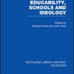 Educability, Schools and Ideology (RLE Edu L) Educability, Schools and Ideology (RLE Edu L)