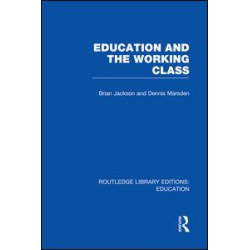 Education and the Working Class (RLE Edu L Sociology of Education)