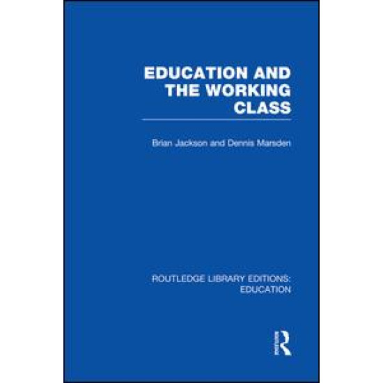 Education and the Working Class (RLE Edu L Sociology of Education)