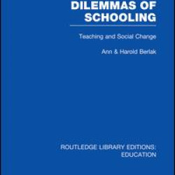 Dilemmas of Schooling (RLE Edu L) Dilemmas of Schooling (RLE Edu L)