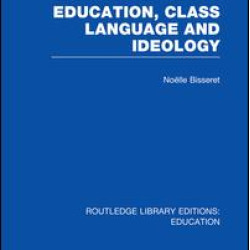 Education, Class Language and Ideology (RLE Edu L)