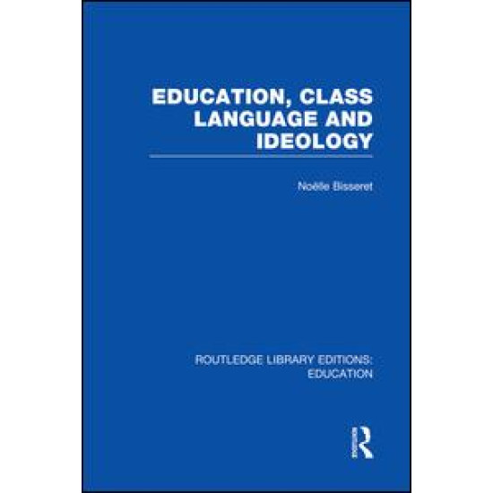 Education, Class Language and Ideology (RLE Edu L)