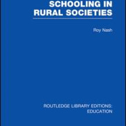 Schooling in Rural Societies (RLE Edu L) Schooling in Rural Societies (RLE Edu L)