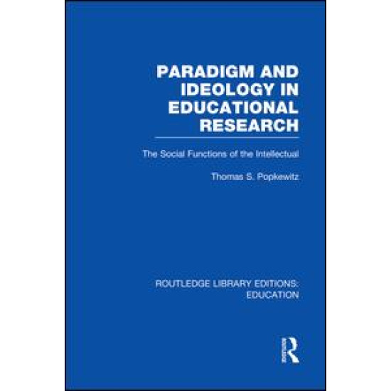 Paradigm and Ideology in Educational Research (RLE Edu L) Paradigm and Ideology in Educational Research (RLE Edu L)