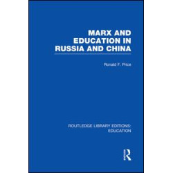 Marx and Education in Russia and China (RLE Edu L)