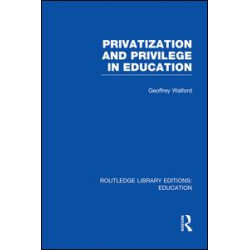 Privatization and Privilege in Education (RLE Edu L)