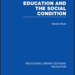 Education and the Social Condition (RLE Edu L) Education and the Social Condition (RLE Edu L)
