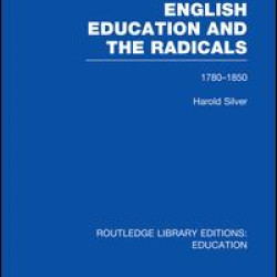 English Education and the Radicals (RLE Edu L)