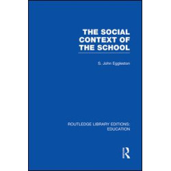 The Social Context of the School (RLE Edu L) The Social Context of the School (RLE Edu L)