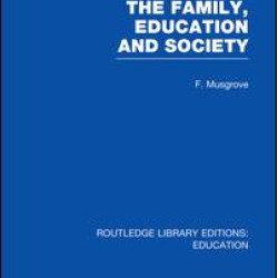 The Family, Education and Society (RLE Edu L Sociology of Education) The Family, Education and Society (RLE Edu L Sociology of Education)