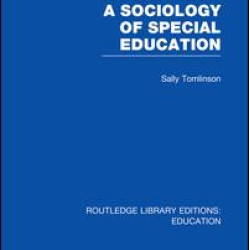 A Sociology of Special Education (RLE Edu M) A Sociology of Special Education (RLE Edu M)