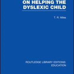 On Helping the Dyslexic Child (RLE Edu M) On Helping the Dyslexic Child (RLE Edu M)