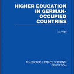 Higher Education in German Occupied Countries (RLE Edu A)