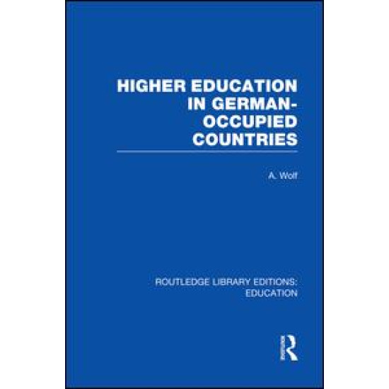 Higher Education in German Occupied Countries (RLE Edu A)