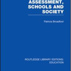 Assessment, Schools and Society Assessment, Schools and Society