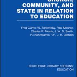 Church, Community and State in Relation to Education Church, Community and State in Relation to Education