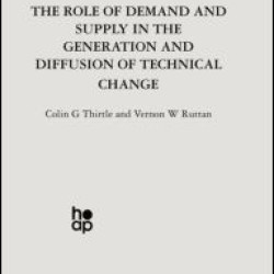 The Role of Demand and Supply in the Generation and Diffusion of Technical Change The Role of Demand and Supply in the Generation and Diffusion of Technical Change
