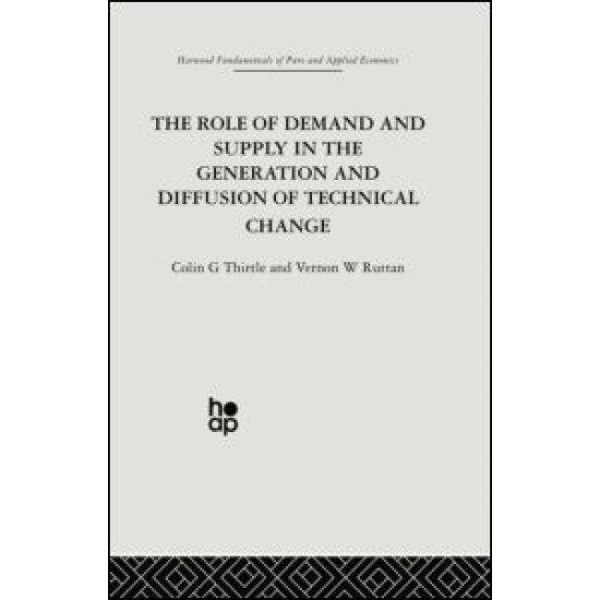 The Role of Demand and Supply in the Generation and Diffusion of Technical Change