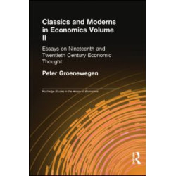 Classics and Moderns in Economics Volume II