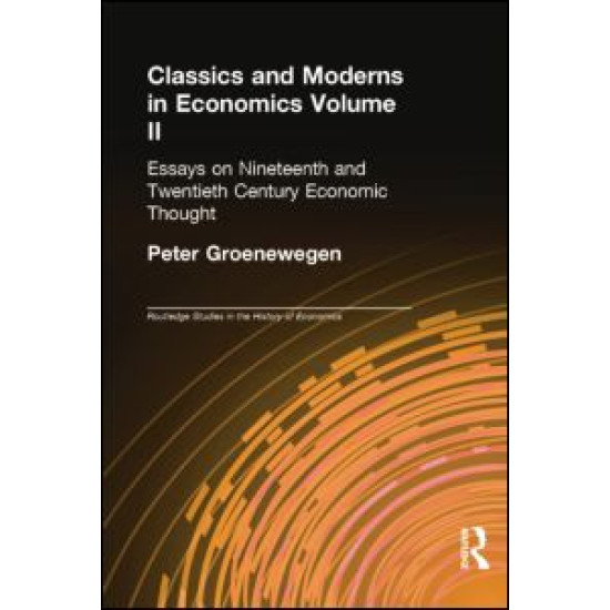 Classics and Moderns in Economics Volume II