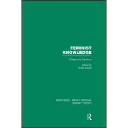 Feminist Knowledge (RLE Feminist Theory)